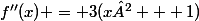 f''(x) = 3(x² + 1)