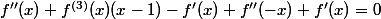 f''(x)+f^{(3)}(x)(x-1)-f'(x)+f''(-x)+f'(x)=0