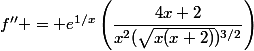 f'' = e^{1/x}\left(\dfrac{4x+2}{x^2(\sqrt{x(x+2)})^{3/2}}\right)