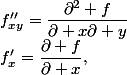 f'_x=\dfrac{\partial f}{\partial x},\;f''_{xy}=\dfrac{\partial^2 f}{\partial x\partial y}