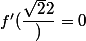 f'(\dfrac{\sqrt{2}{2}})=0
