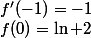 f'(-1)=-1&nbsp;&nbsp;f(0)=\ln 2