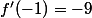 f'(-1)=-9
