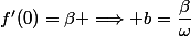 f'(0)=\beta \Longrightarrow b=\dfrac{\beta}{\omega}