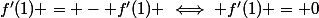 f'(1) = - f'(1) \iff f'(1) = 0