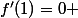 f'(1)=0 