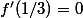 f'(1/3)=0
