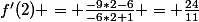 f'(2) = \frac{-9*2-6}{-6*2+1} = \frac{24}{11}