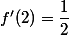 f'(2)=\dfrac{1}{2}