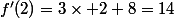 f'(2)=3\times 2+8=14