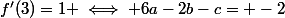 f'(3)=1 \iff 6a-2b-c= -2
