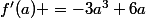 f'(a) =-3a^3+6a
