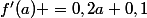 f'(a) =0,2a+0,1