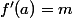 f'(a)=m