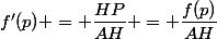 f'(p) = \dfrac{HP}{AH} = \dfrac{f(p)}{AH}