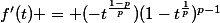 f'(t) = (-t^{\frac{1-p}{p}})(1-t^{\frac{1}{p}})^{p-1}