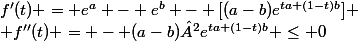 f'(t) = e^a - e^b - [(a-b)e^{ta+(1-t)b}]
 \\ f''(t) = - (a-b)²e^{ta+(1-t)b} \le 0