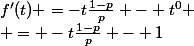 f'(t) =-t{\frac{1-p}{p}} - t^0
 \\ = -t{\frac{1-p}{p}} - 1