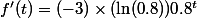 f'(t)=(-3)\times(\ln(0.8))0.8^t