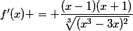 f'(x) = \dfrac{(x-1)(x+1)}{\sqrt[3]{(x^3-3x)^2}}