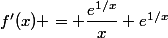 f'(x) = \dfrac{e^{1/x}}{x}+e^{1/x}