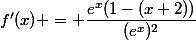 f'(x) = \dfrac{e^x(1-(x+2))}{(e^x)^2}