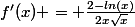 f'(x) = \frac{2-ln(x)}{2x\sqrt{x}}