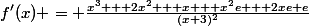 f'(x) = \frac{x^3 + 2x^2 + x + x^2e + 2xe+e}{(x+3)^2}