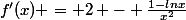 f'(x) = 2 - \frac{1-lnx}{x^{2}}