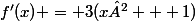 f'(x) = 3(x² + 1)
