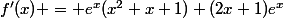 f'(x) = e^{x}(x^{2}+x+1)+(2x+1)e^{x}