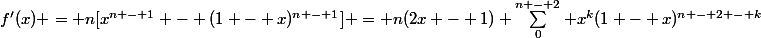 f'(x) = n[x^{n - 1} - (1 - x)^{n - 1}] = n(2x - 1) \sum_0^{n - 2} x^k(1 - x)^{n - 2 - k}