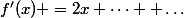 f'(x) =2x+\dots +\dots
