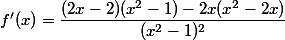 f'(x)=\dfrac{(2x-2)(x^2-1)-2x(x^2-2x)}{(x^2-1)^2}