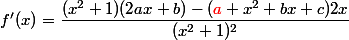 f'(x)=\dfrac{(x^2+1)(2ax+b)-(\textcolor{red}{a} x^2+bx+c)2x}{(x^2+1)^2}