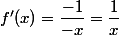 f'(x)=\dfrac{-1}{-x}=\dfrac{1}{x}