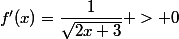 f'(x)=\dfrac{1}{\sqrt{2x+3}} > 0