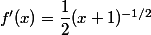f'(x)=\dfrac{1}{2}(x+1)^{-1/2}