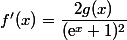 f'(x)=\dfrac{2g(x)}{(\text{e}^x+1)^2}