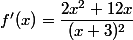 f'(x)=\dfrac{2x^2+12x}{(x+3)^2}