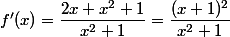 f'(x)=\dfrac{2x+x^2+1}{x^2+1}=\dfrac{(x+1)^2}{x^2+1}