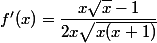 f'(x)=\dfrac{x\sqrt{x}-1}{2x\sqrt{x(x+1)}}