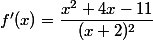 f'(x)=\dfrac{x^2+4x-11}{(x+2)^2}