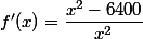 f'(x)=\dfrac{x^2-6400}{x^2}