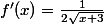 f'(x)=\frac{1}{2\sqrt{x+3}}