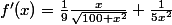 f'(x)=\frac{1}{9}\frac{x}{\sqrt{100+x^{2}}}+\frac{1}{5x^{2}}