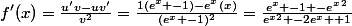 f'(x)=\frac{u'v-uv'}{v^2}=\frac{1(e^x -1)-e^x(x)}{(e^x -1)^2}=\frac{e^x -1 -e^x^2}{e^x^2 -2e^x +1}