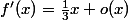 f'(x)=\frac13x+o(x)