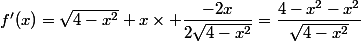 f'(x)=\sqrt{4-x^2}+x\times \dfrac{-2x}{2\sqrt{4-x^2}}=\dfrac{4-x^2-x^2}{\sqrt{4-x^2}}
