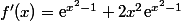 f'(x)=\text{e}^{x^2-1}+2x^2\text{e}^{x^2-1}